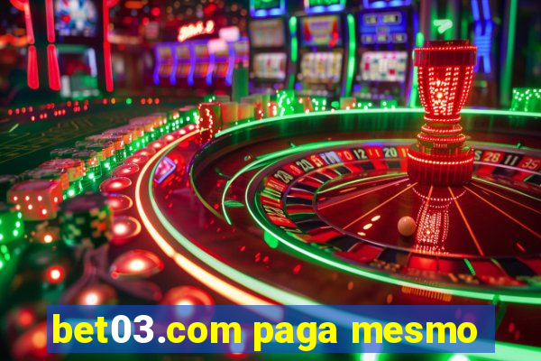 bet03.com paga mesmo